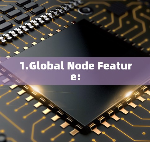 1.Global Node Feature: