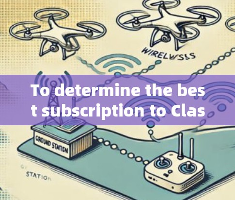 To determine the best subscription to Clash Rev Rev,follow this organized approach: