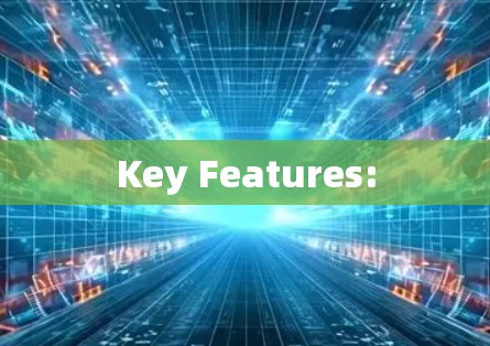 Key Features: