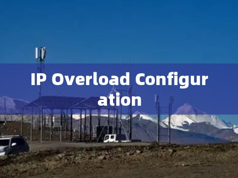 IP Overload Configuration