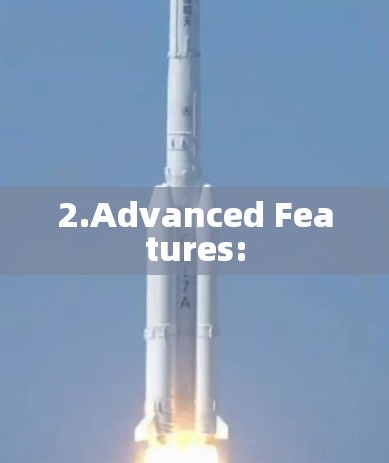 2.Advanced Features: