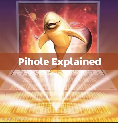 Pihole Explained