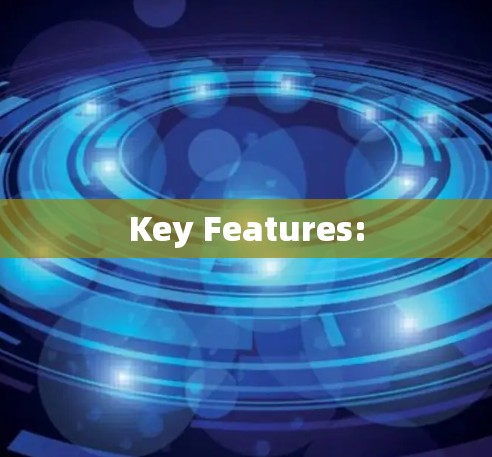 Key Features: