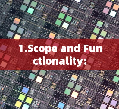 1.Scope and Functionality: